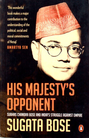 His Majesty's Opponent, 2013 Bose, Sugata