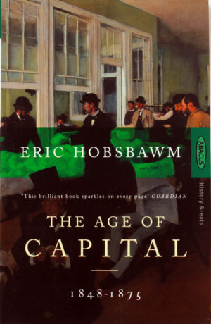 The Age Of Capital : 1848 - 1875, 1997 Hobsbawm, Eric