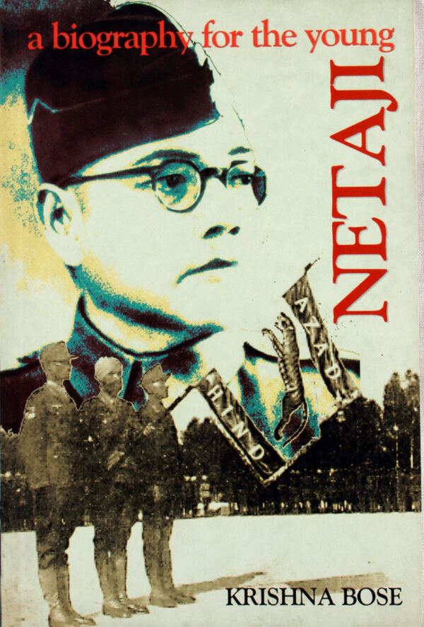 Netaji : A Biogarphy For The Young Bose, Krishna