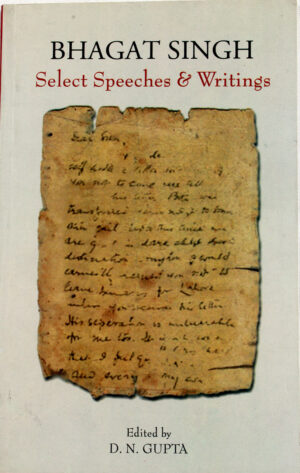 Bhagat Singh : Select Speeches and Writings